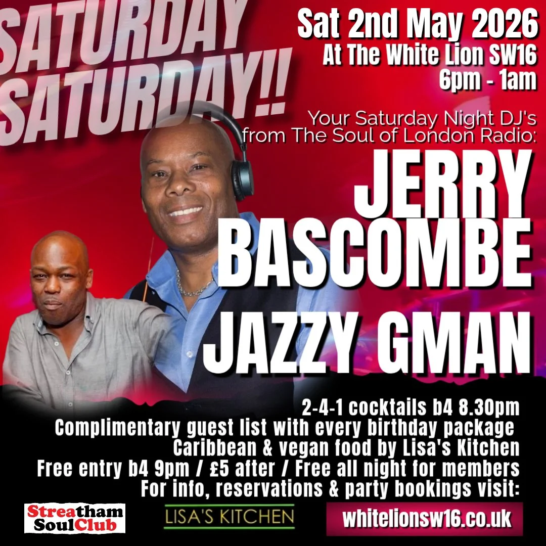 The Streatham Soul Club Saturday Night Out w/Jerry Bascome and Jazzy Gman