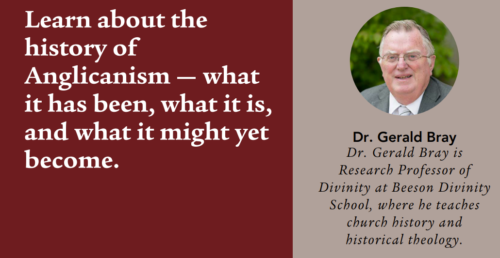 Anglican Church History with Dr. Gerald Bray (offered by RTS)
