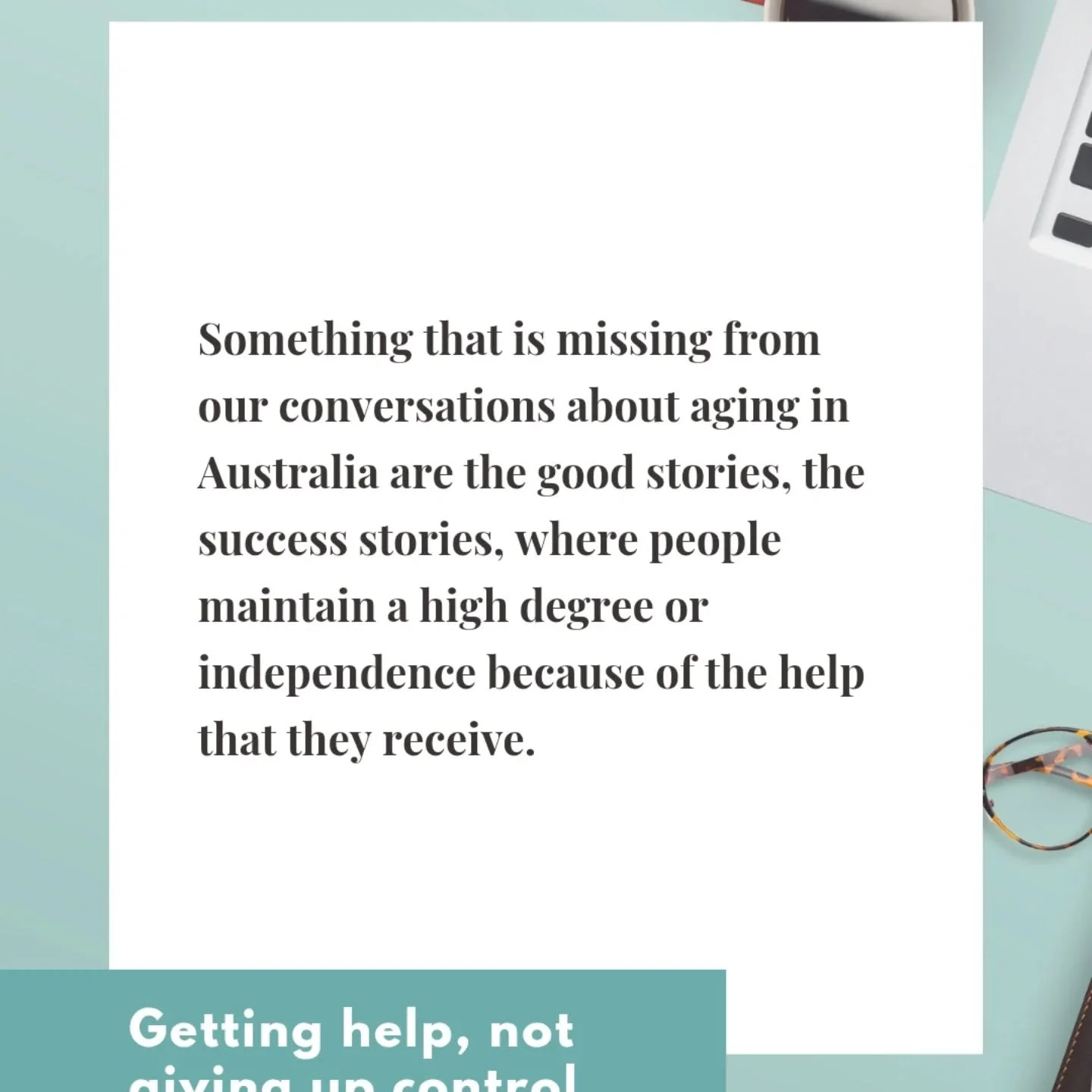 As lawyers we see really good examples of people who are being supported, not controlled, as they age.  We know that there is a huge difference between less capacity and no capacity, and for most people navigating aging and retirement it is about les