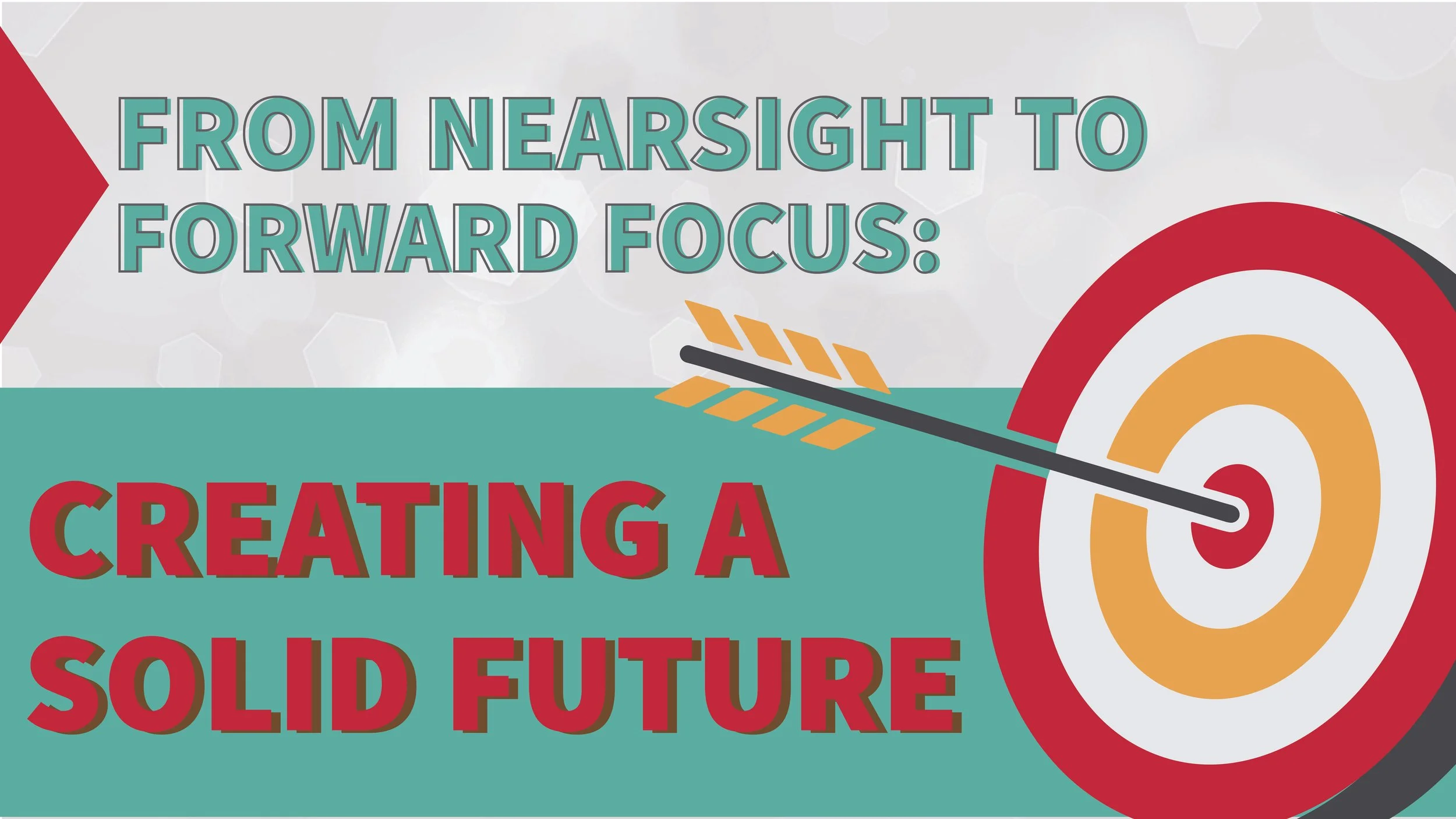 From Nearsight to Forward Focus: Creating a Solid Future | Practice ...