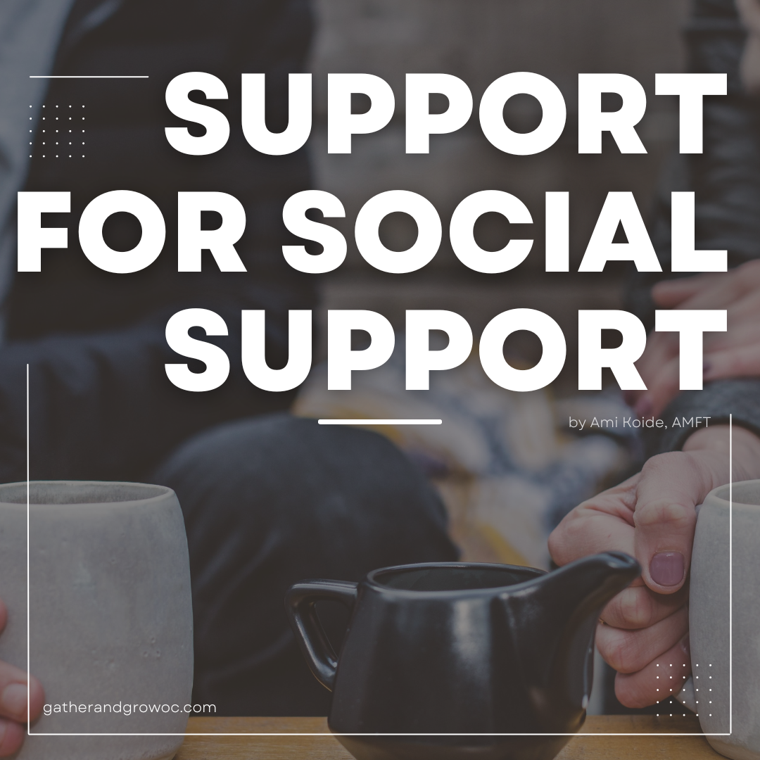 Social Support Guide Support for Social Support — Gather & Grow OC