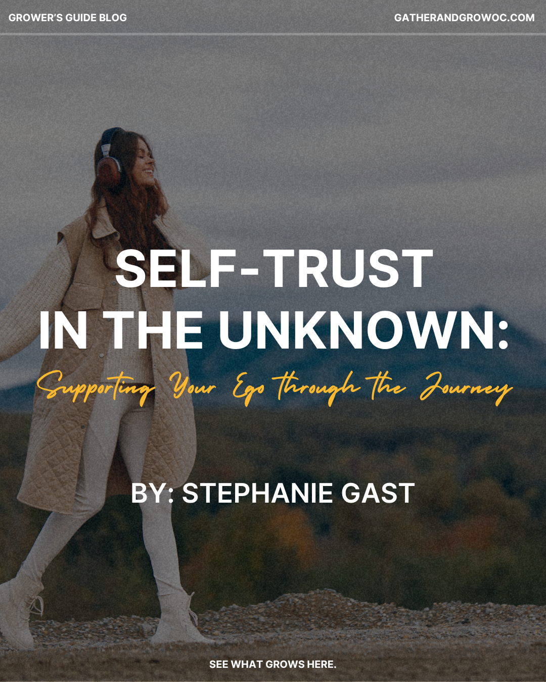 Self-trust in the Unknown: Supporting Your Ego through the Journey