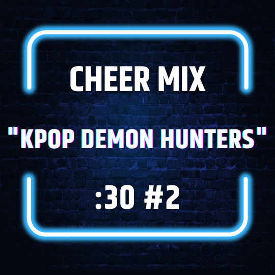 "KPop Demon Hunters" Youth Cheer Mix (:30) #2