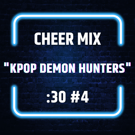 "KPop Demon Hunters" Youth Cheer Mix (:30) #4