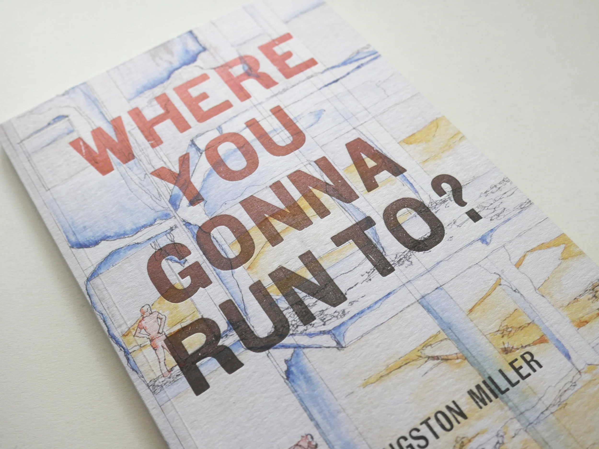 Where You Gonna Run To?