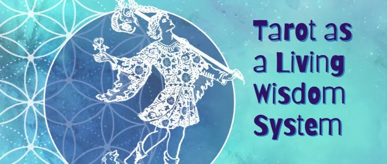 Tarot As A Living Wisdom System