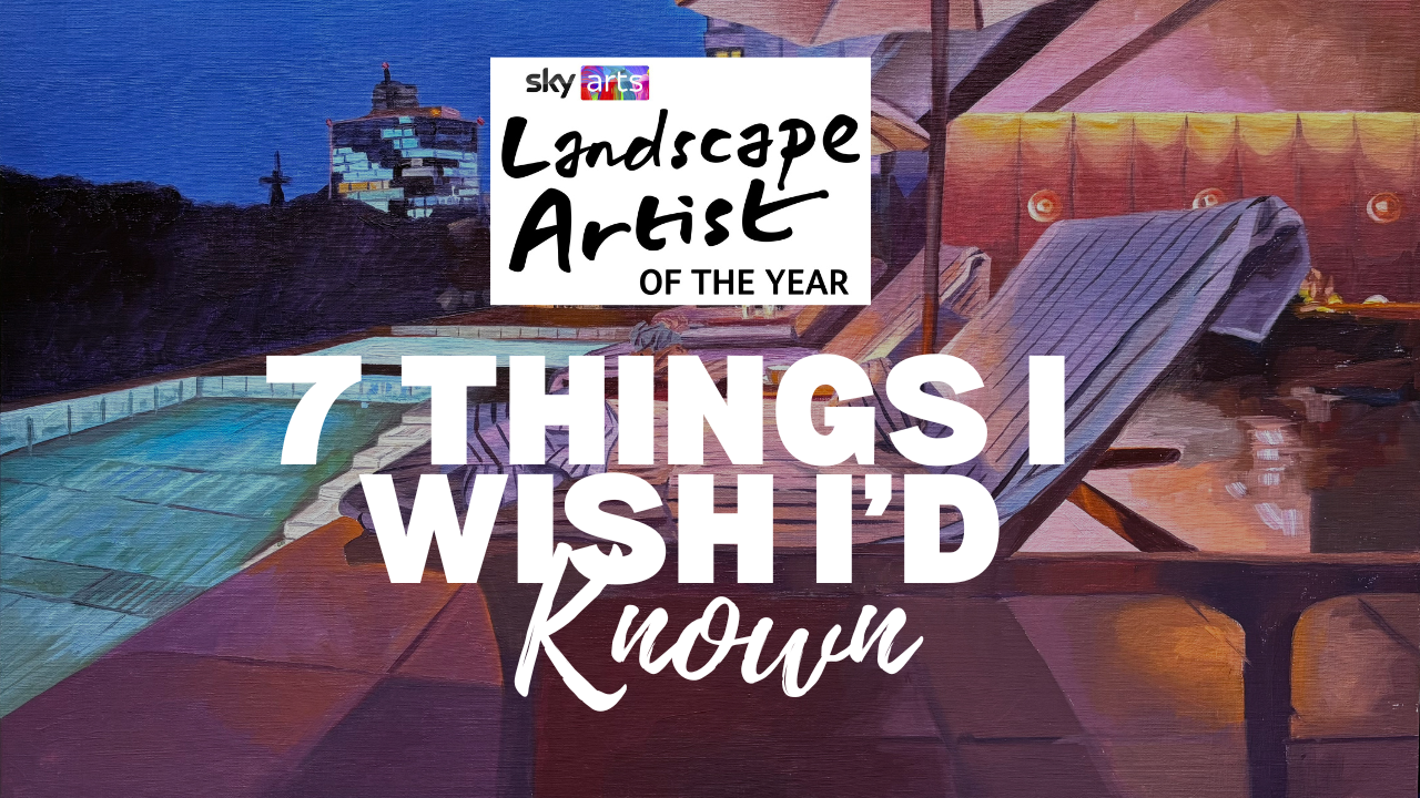 Preparing for Landscape Artist of the Year: 7 Things You NEED to Know