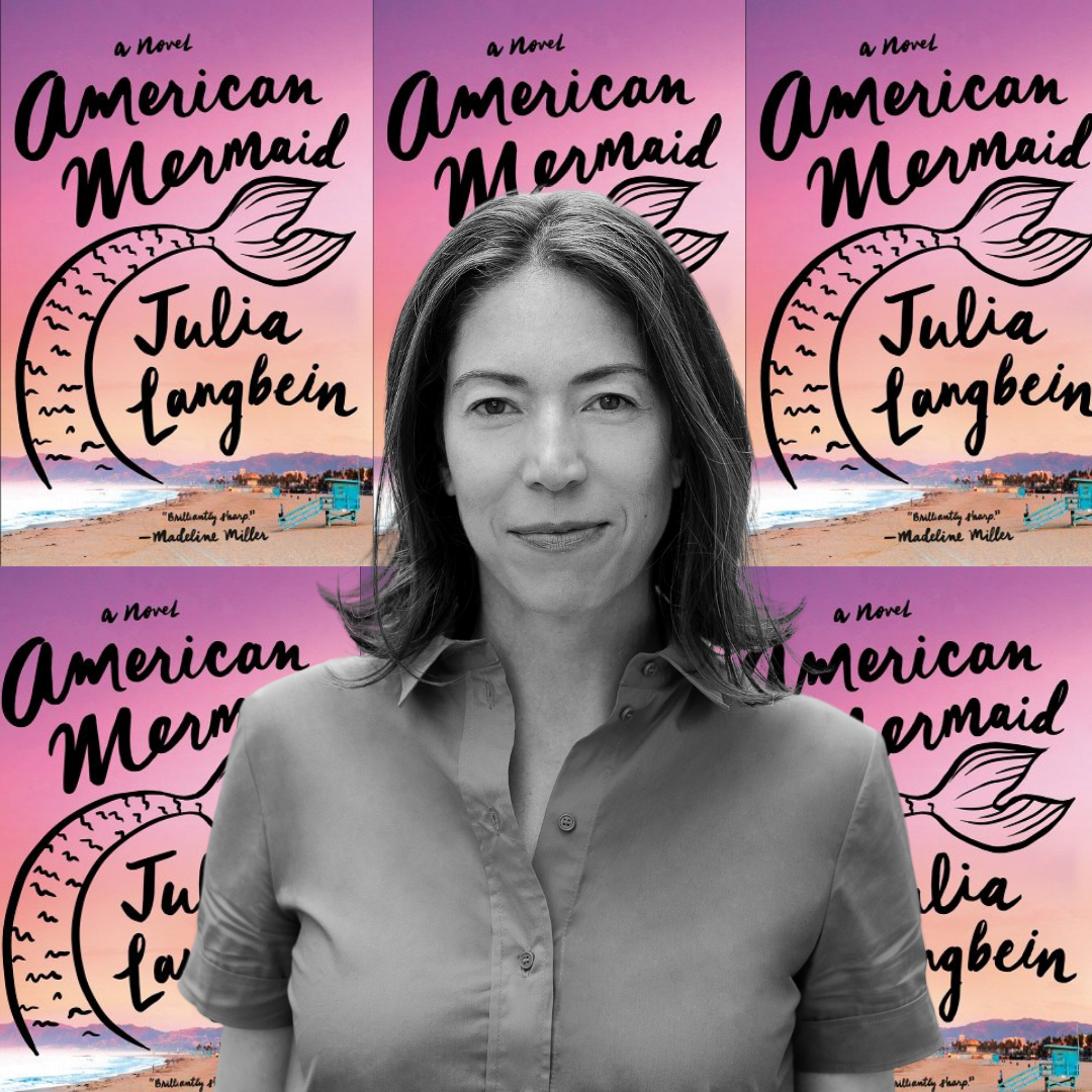 Julia Langbein: How Improv Comedy Helped Her Write Her Debut Novel, 'American Mermaid'