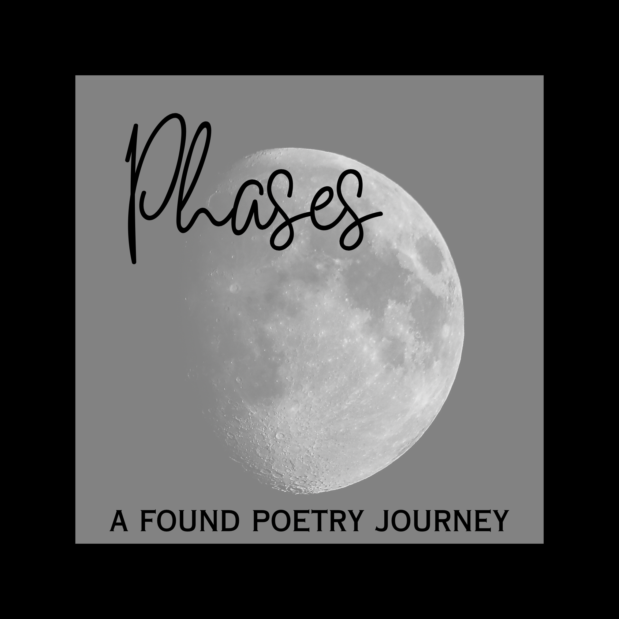 Phases: A Found Poetry Journey