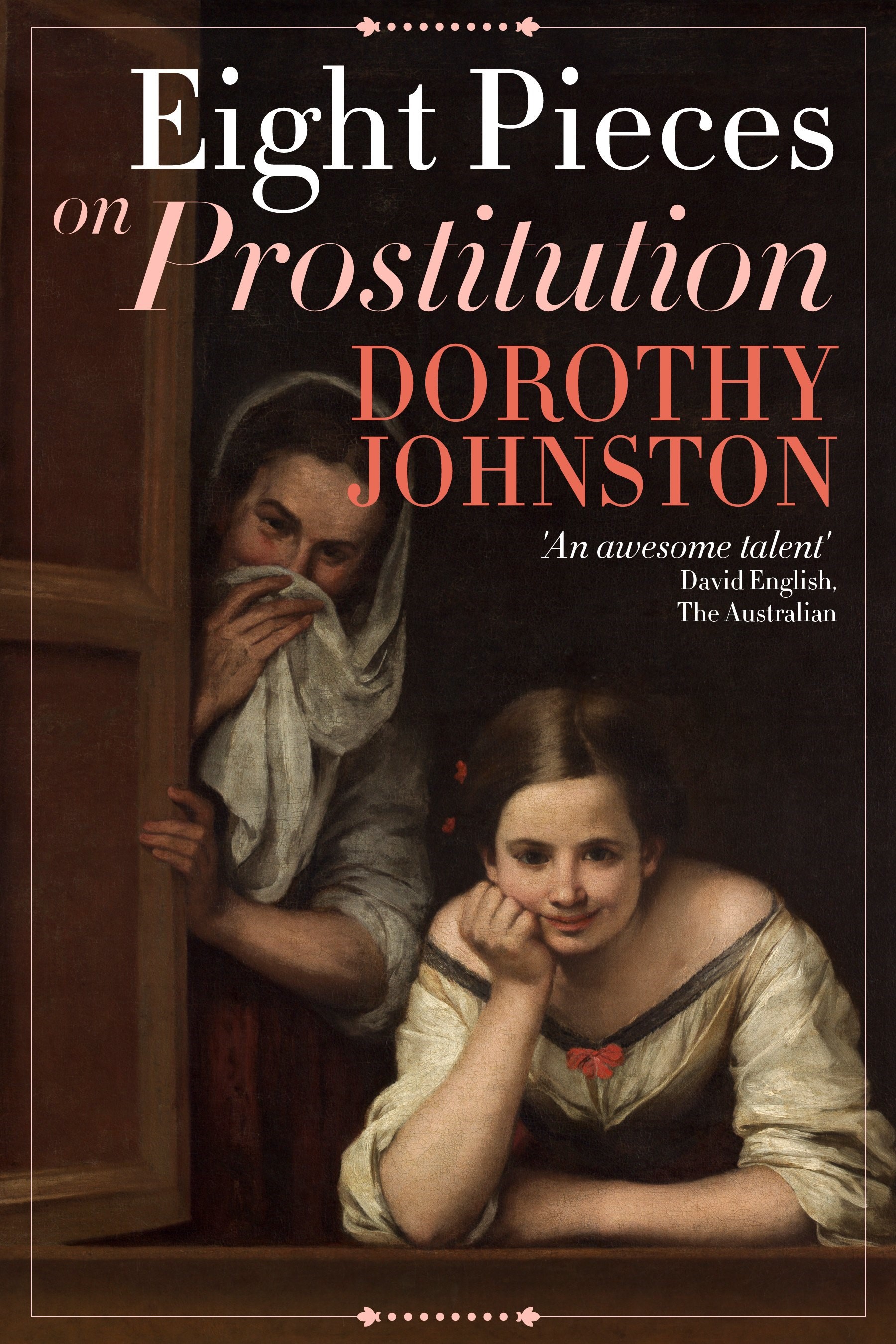 COVER-Eight Pieces on Prostitution by Dorothy Johnston.jpg