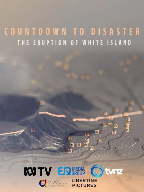 Countdown to Disaster The Eruption of White Island — LIBERTINE PICTURES