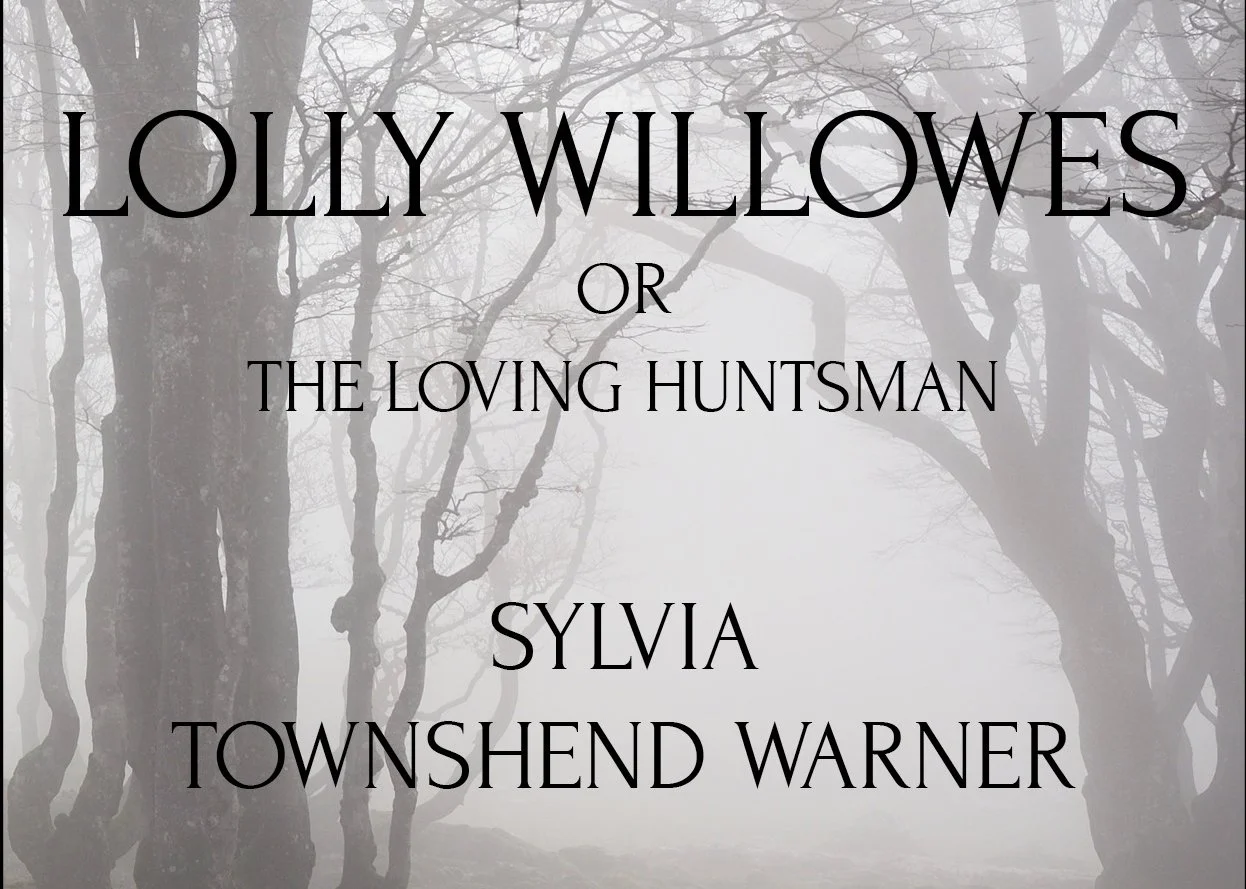 Morbid Anatomy Online Book Club · &nbsp;Sylvia Townsend Warner’s “Lolly Willowes, Or the Loving Hunstman”