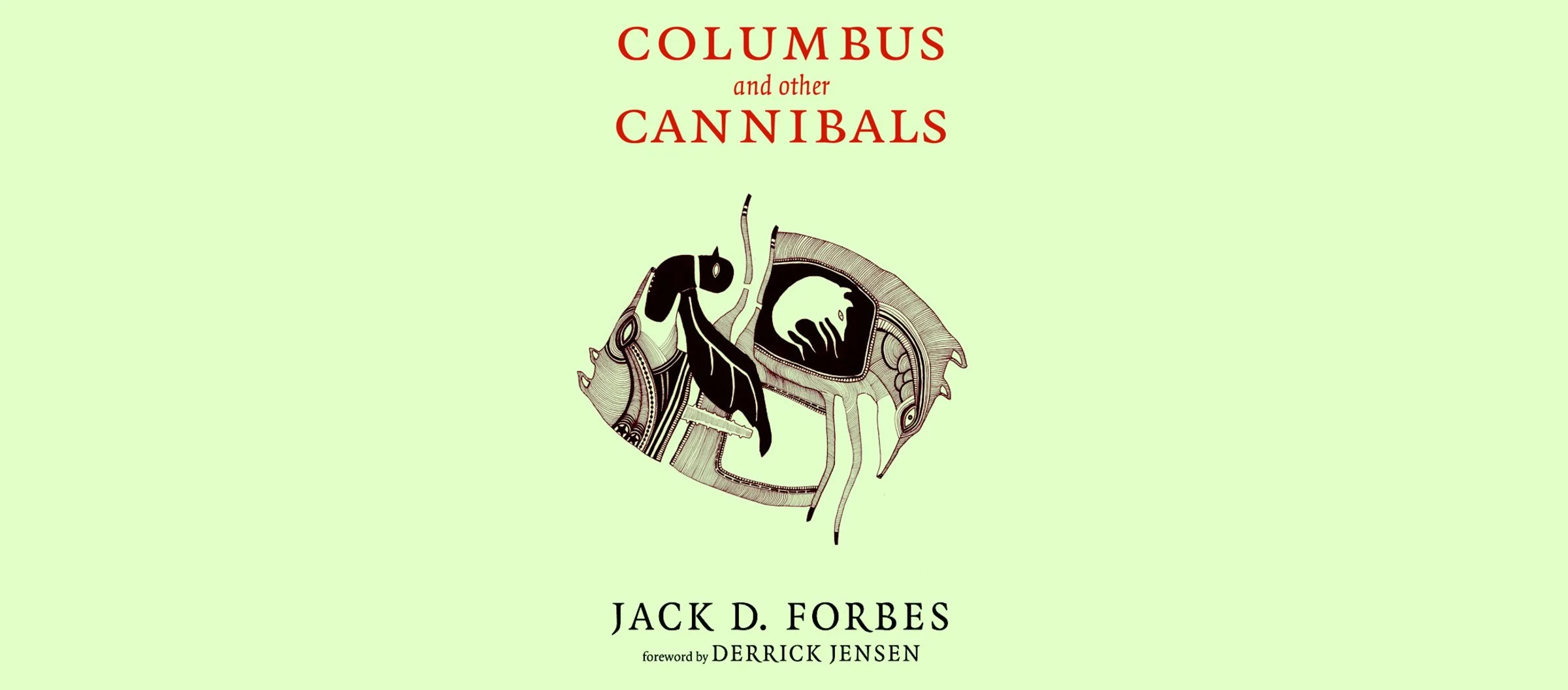 Morbid Anatomy Online Book Club · &nbsp;Columbus and Other Cannibals by Jack Forbes