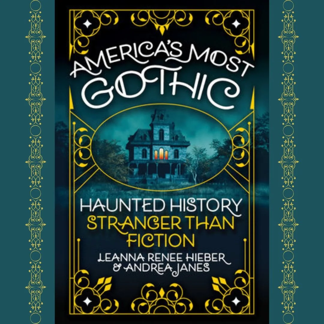 Free Online Book Talk · Haunted Histories for Yuletide · Tales from America's Most Gothic with Authors Andrea Janes and Leanna Renee Hieber
