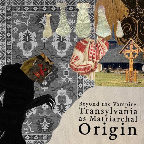 Online Talk · Beyond the Vampire: Transylvania as Matriarchal Origin with Medical Art Psychotherapist & Artist Isabelle Rizo