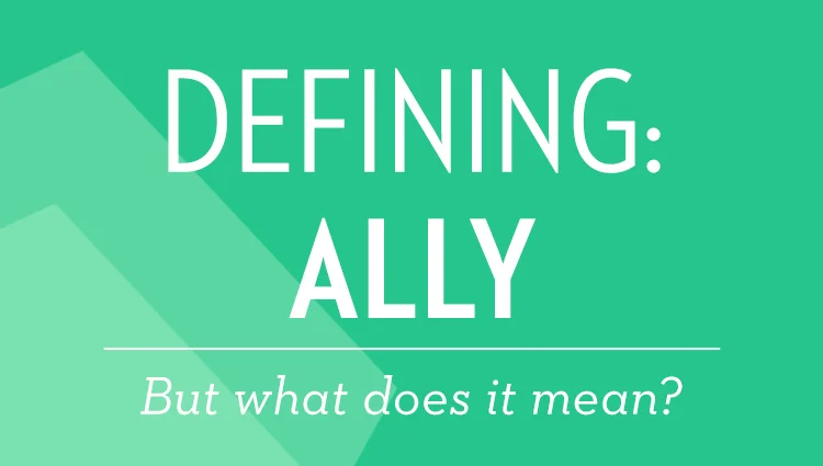 Defining: Ally