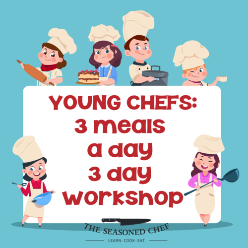 Young Chef: 3 Meals a Day 3-Day Workshop - June Day 3