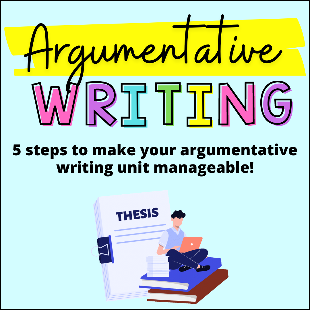 5 Strategies for Teaching Argumentative Writing