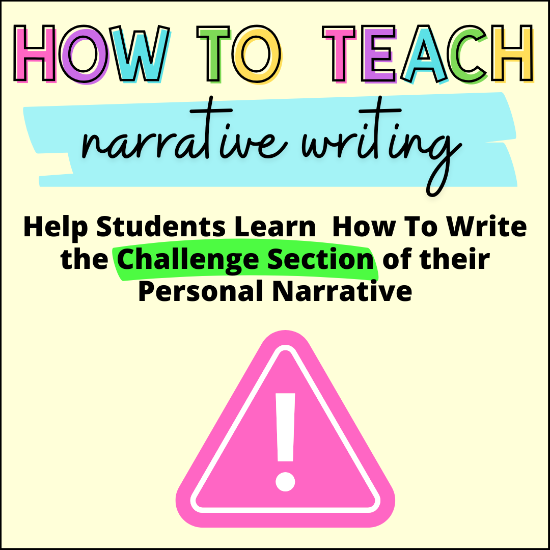 Teaching Students How To Write the Challenge Section of a Personal Narrative