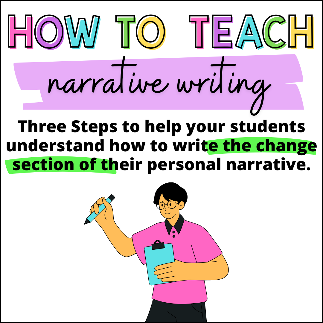 How to Teach the Change Section of a Personal Narrative