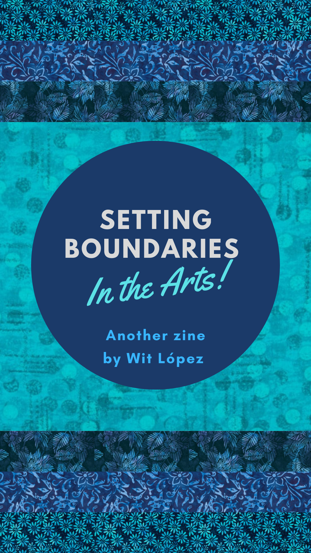 Setting Boundaries In The Arts: Another zine by Wit Lopez
