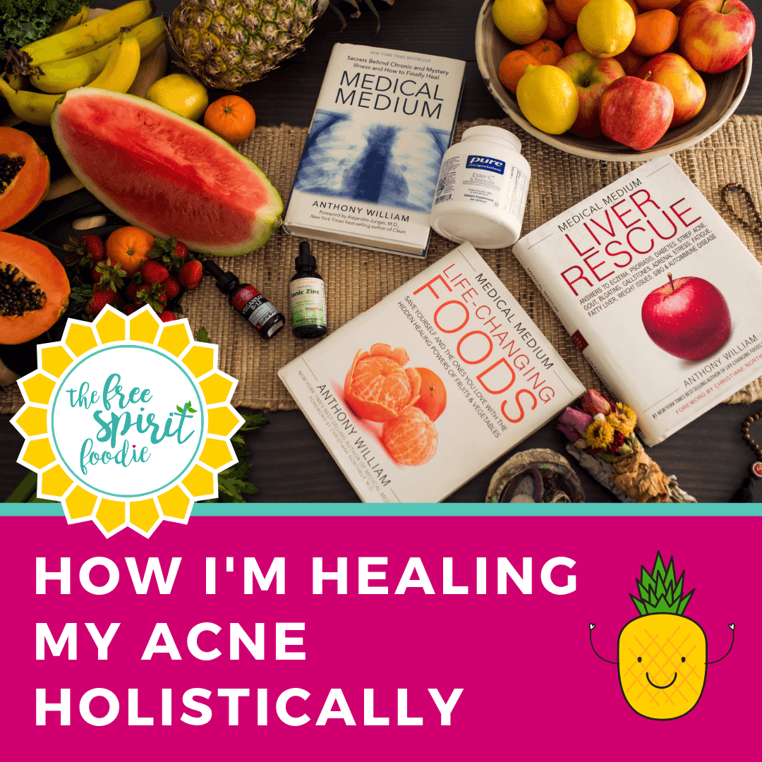 How I’m Healing My Acne Holistically