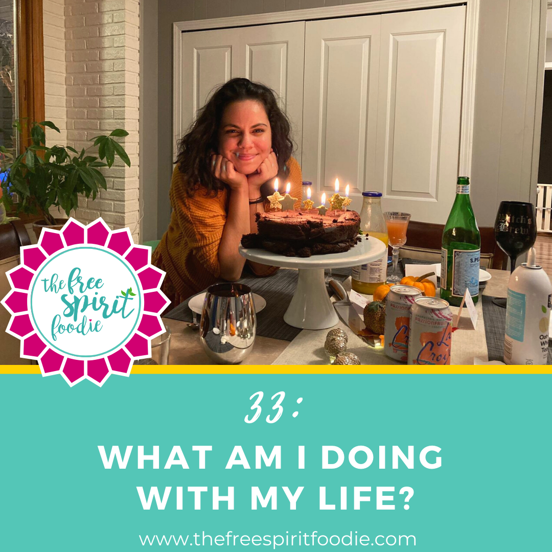 33: What am I doing with my life?