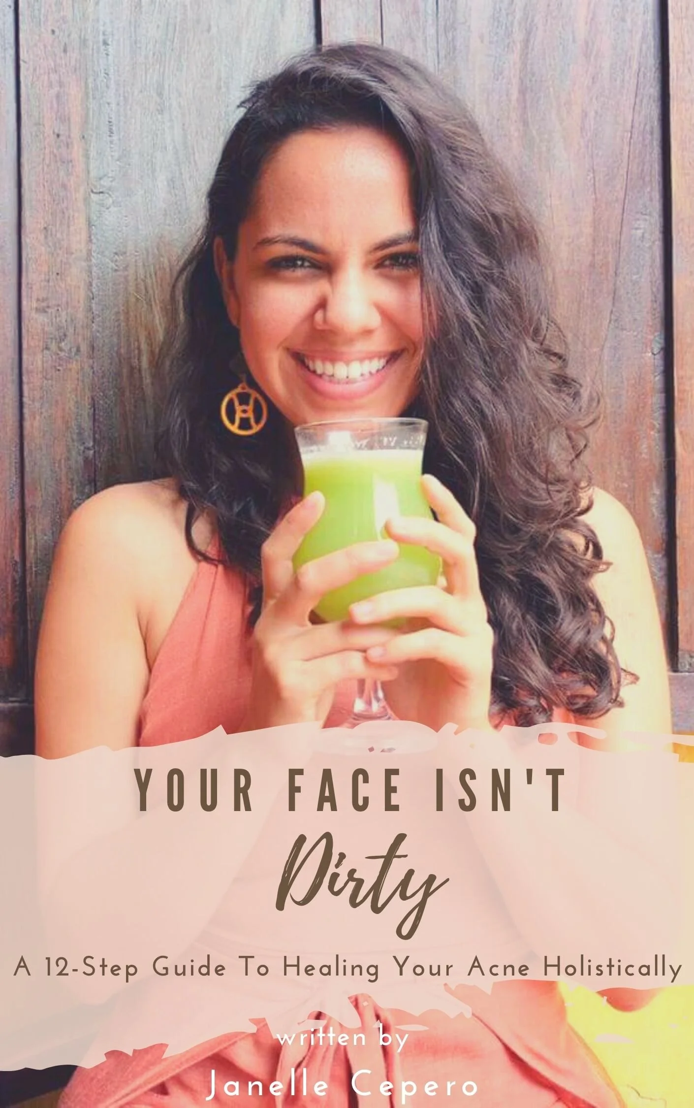 E-Book - Your Face Isn't Dirty: A 12-Step Guide To Healing Your Acne Holistically
