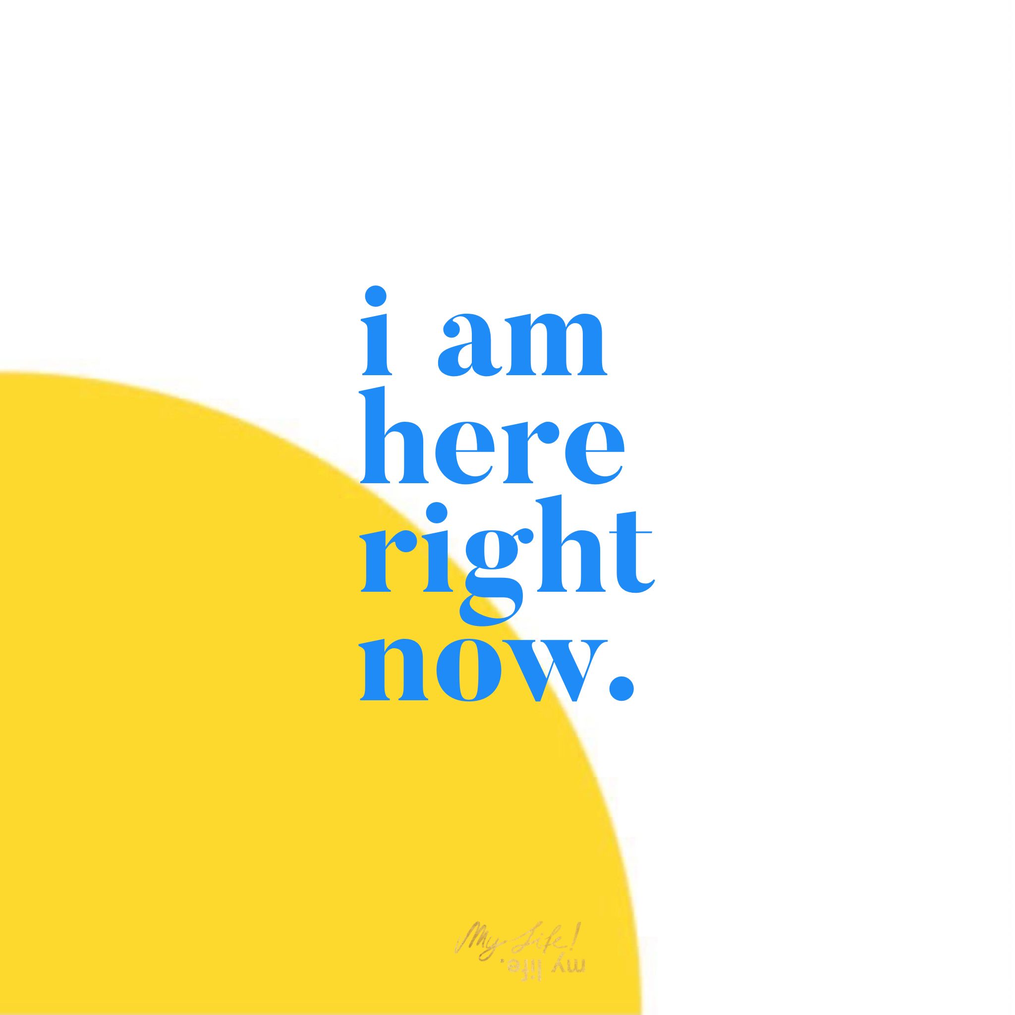 I am here right now. mylife.MYLFE! Gedanke #ToGo X PAJO ONE.