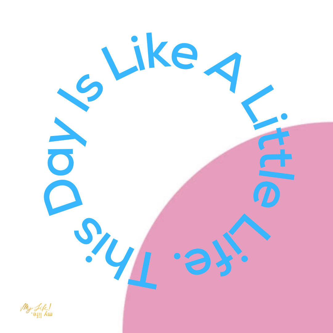 mylife. MYLIFE! Gedanke #ToGo X PAJO ONE - This Day Is Like A Little Life.