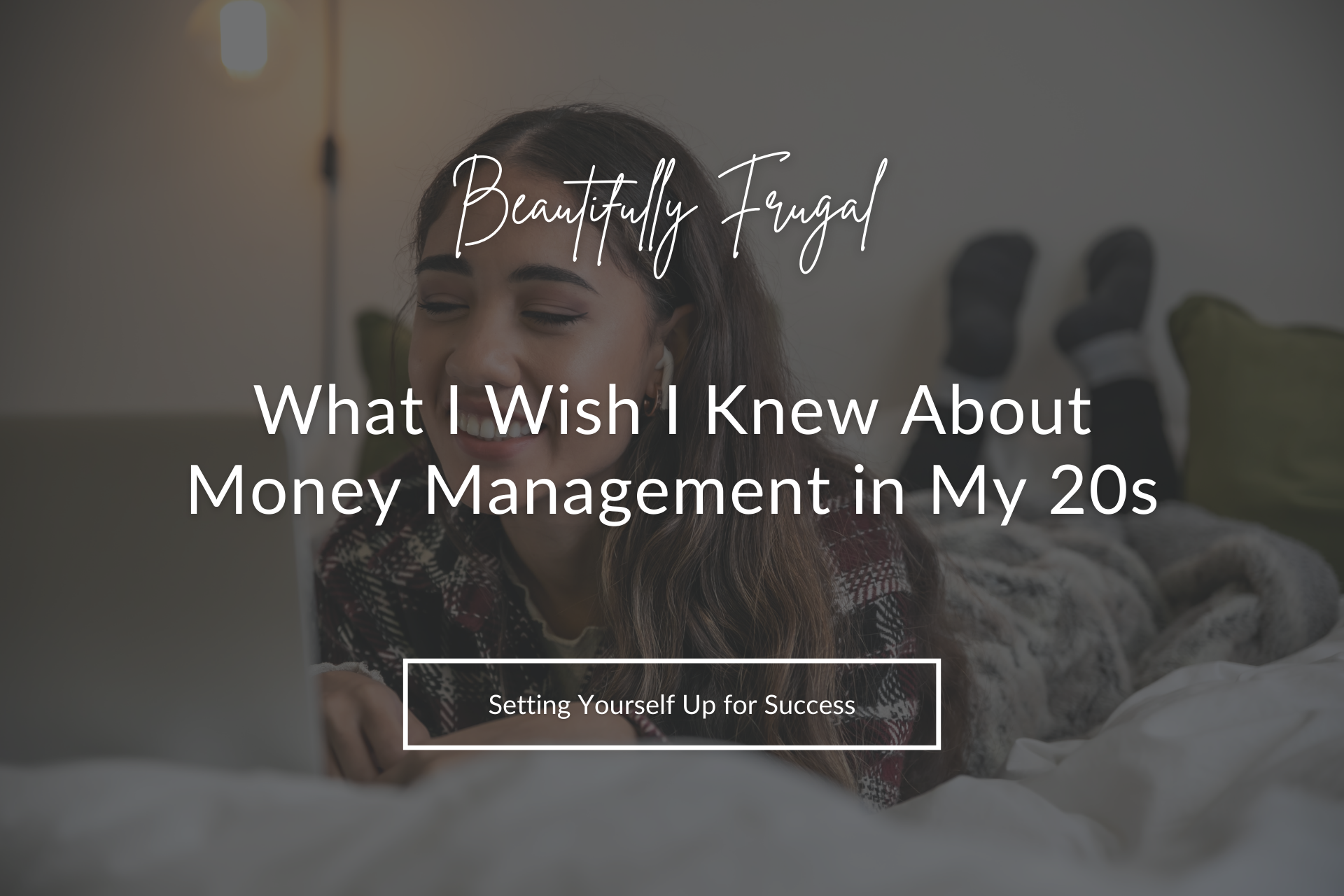 What I Wish I Knew About Money Management in My 20s