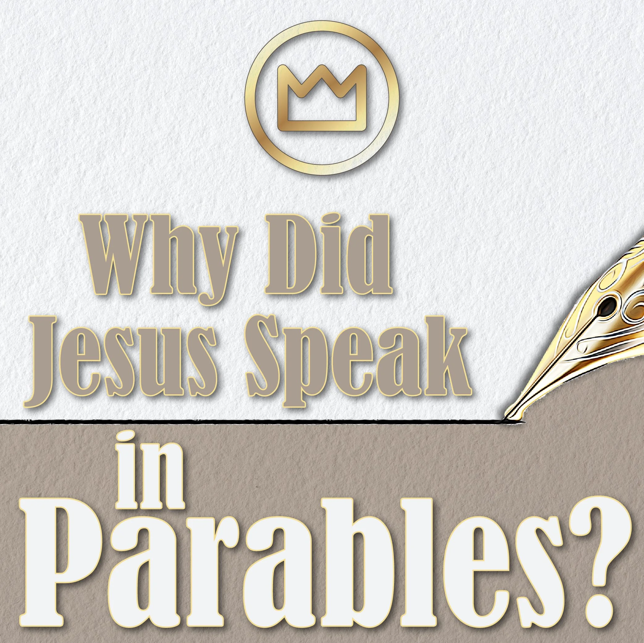 Why Did Jesus Speak In Parables? The Hidden Revealed