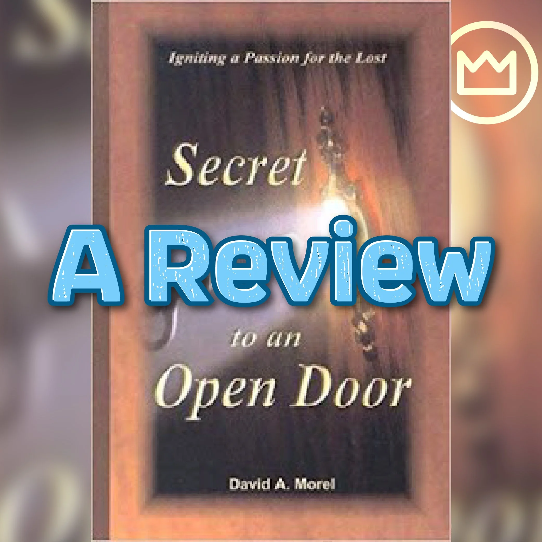 Secret to An Open Door: Igniting a Passion for the Lost - A Review