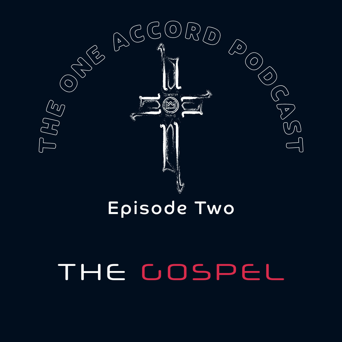 The Gospel - One Accord Ep. 002 episode artwork