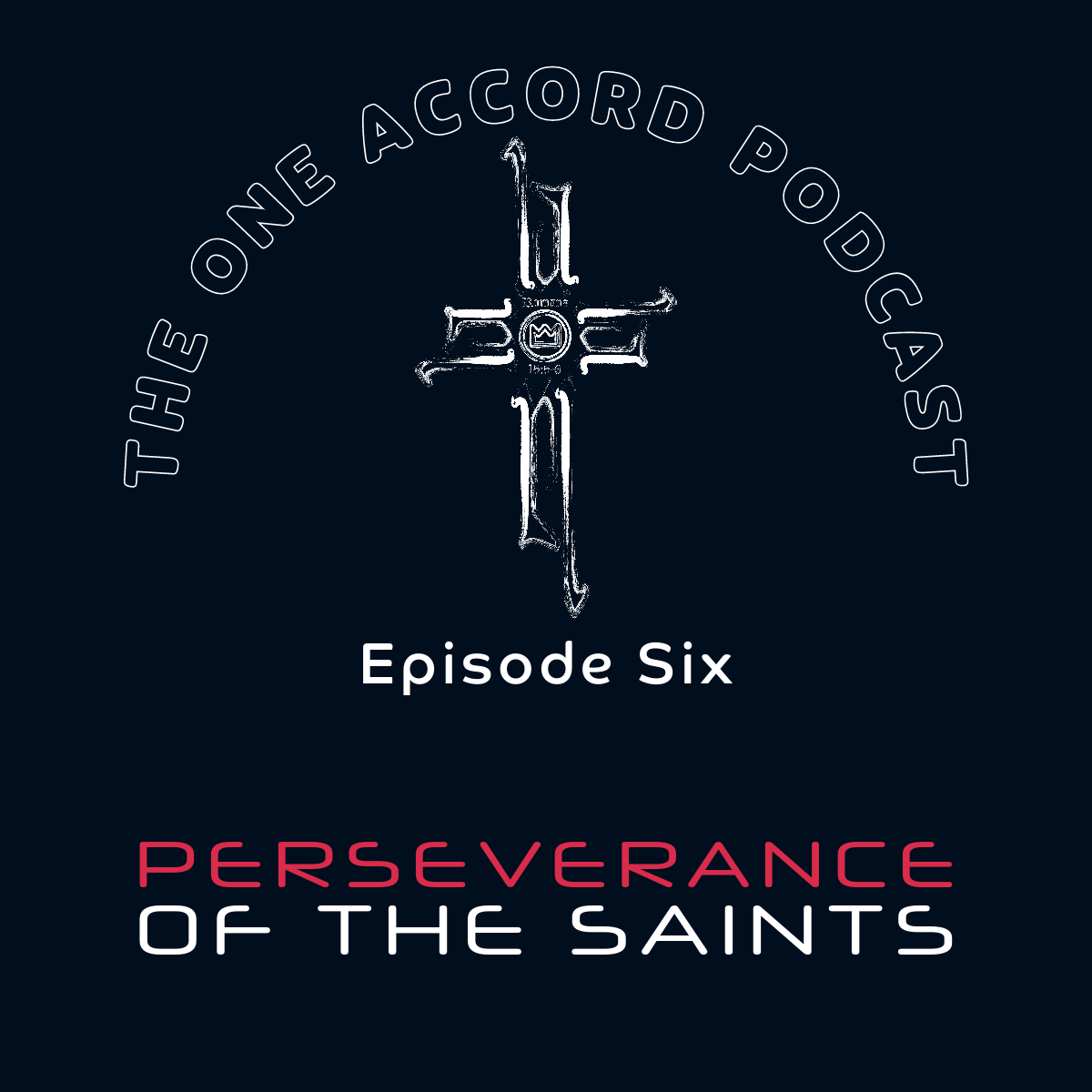 Perseverance of the Saints - One Accord Ep. 006 episode artwork