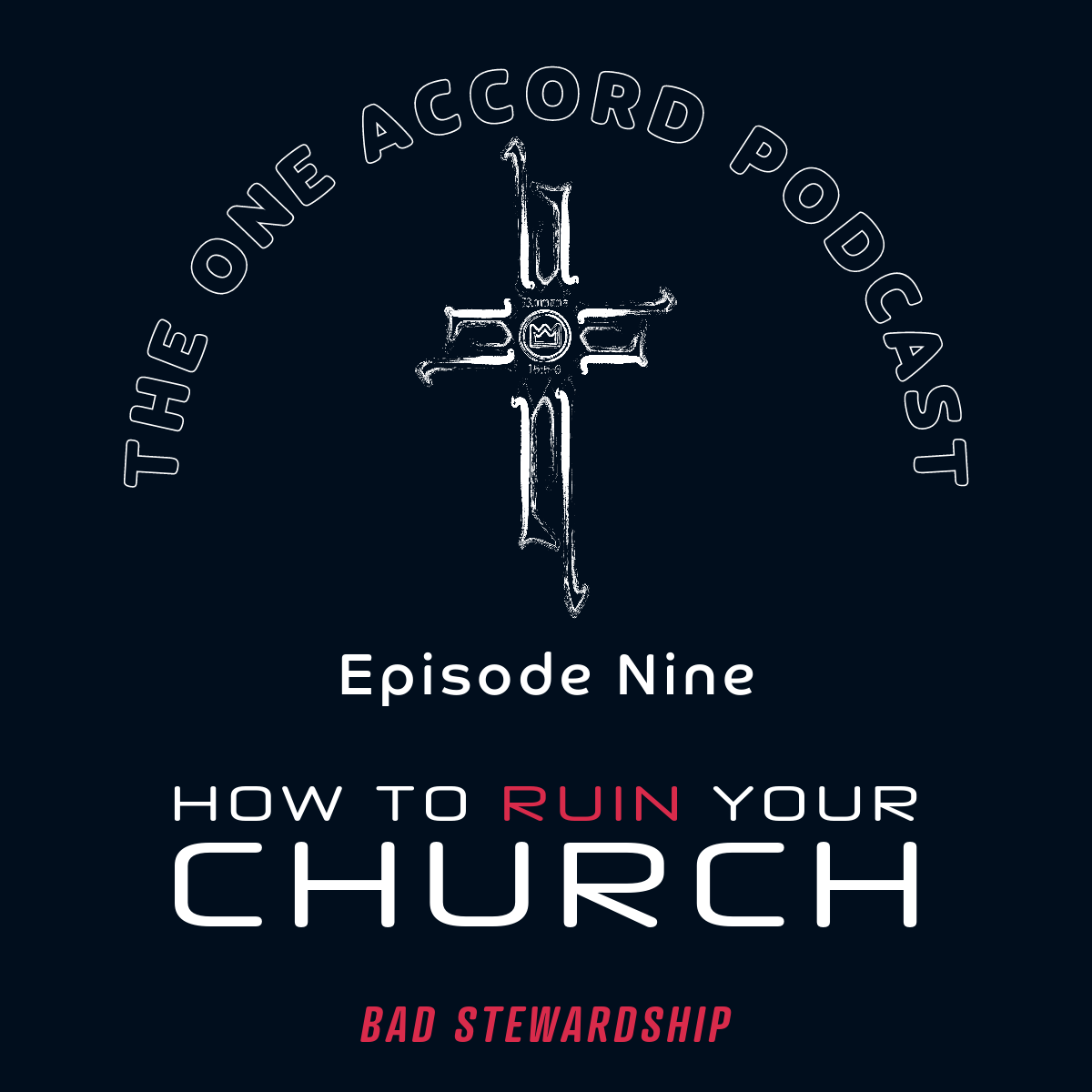 How to Ruin Your Church (Part 3) - One Accord Ep. 009 episode artwork