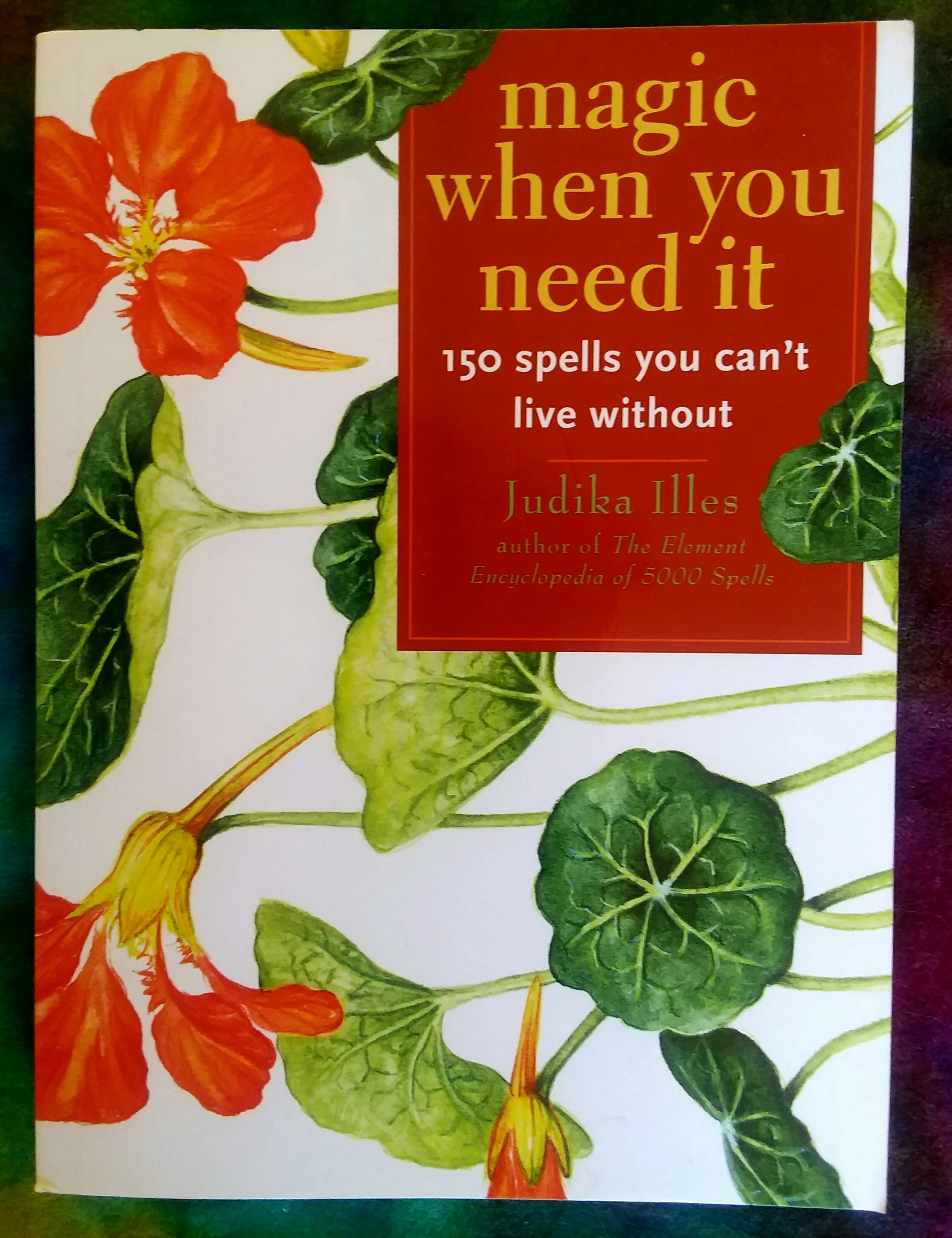 magic when you need it 150 spells you can't live without~ Judika Illes