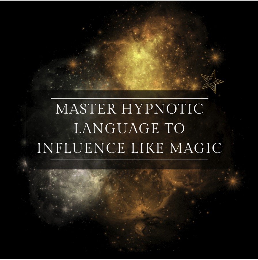 The Magnificent Language Patterns: Master Hypnotic Language to Influence Like Magic