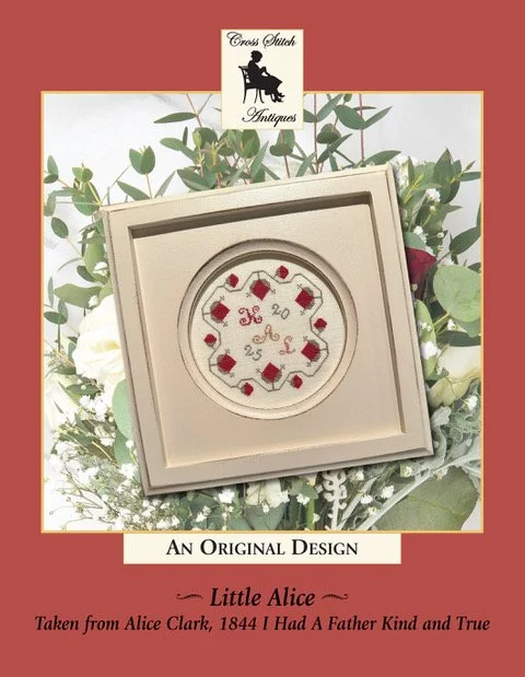 Little Alice, an original design based on Alice Clark, I Had a Father Kind and True