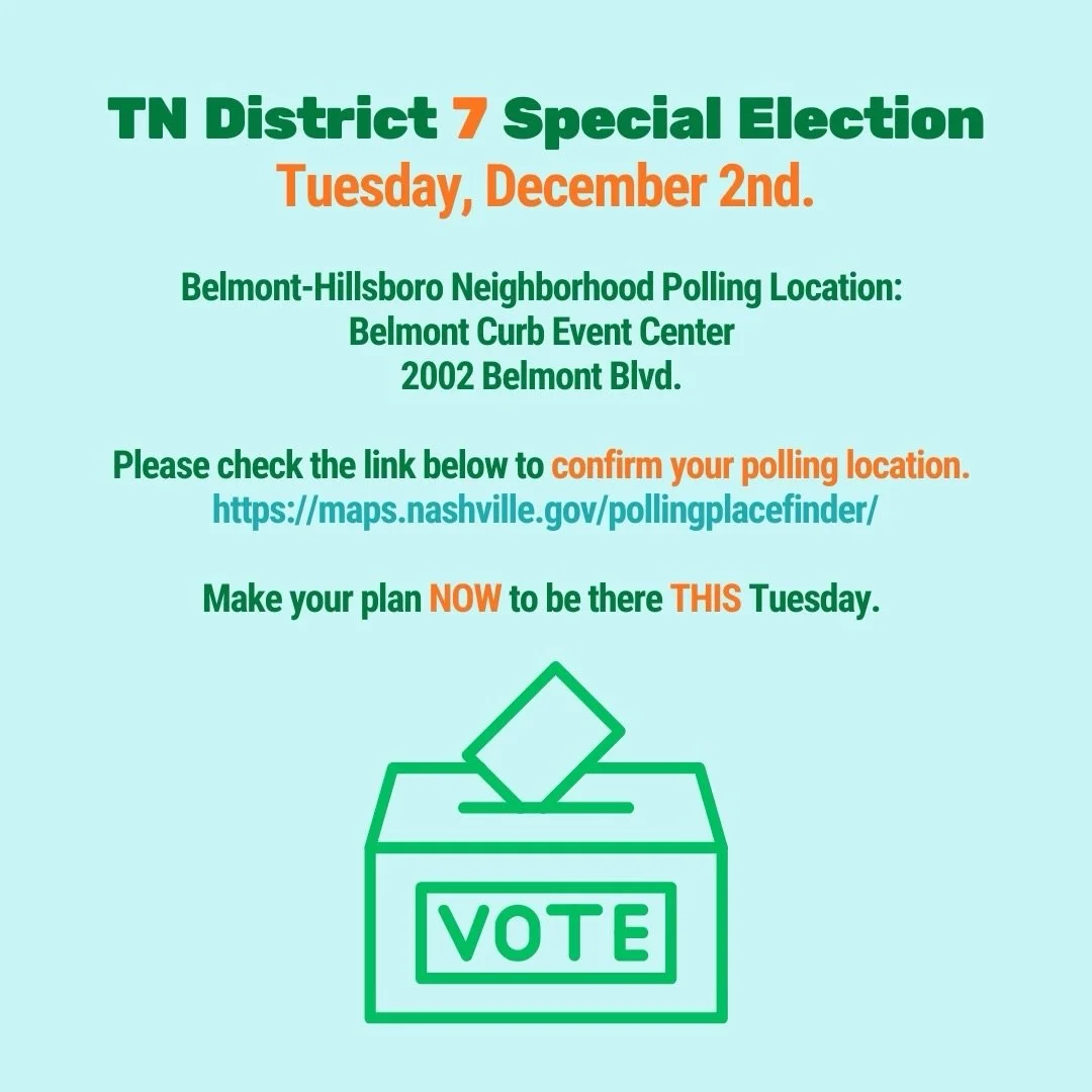 Belmont-Hillsboro, we are in District 7 and have an important Special Election happening THIS Tuesday. 

Confirm your polling location here:

https://maps.nashville.gov/pollingplacefinder/

Tennessee consistently ranks among the worst states for vote
