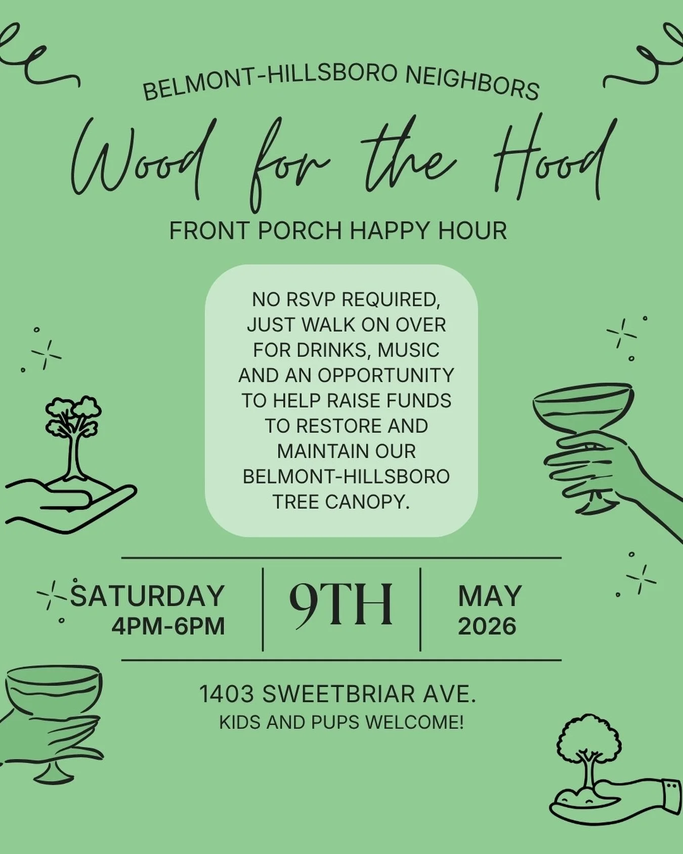 🌳 WOOD FOR THE HOOD PORCH PARTY 🌳

Neighbors, please join us on May 9th for a happy hour Wood for the Hood fundraiser to support tree planting and maintenance in the right-of-ways in our Belmont-Hillsboro neighborhood. No RSVP required, just walk o