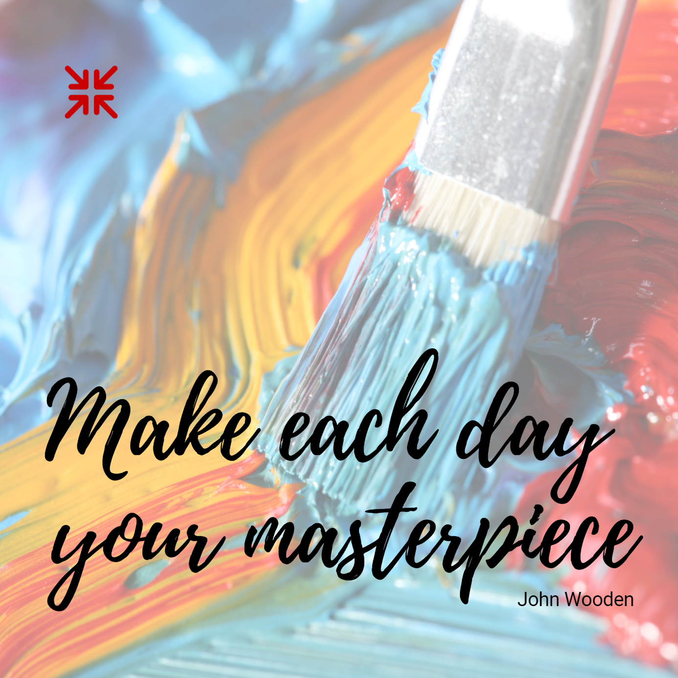 Make Each Day Your Masterpiece