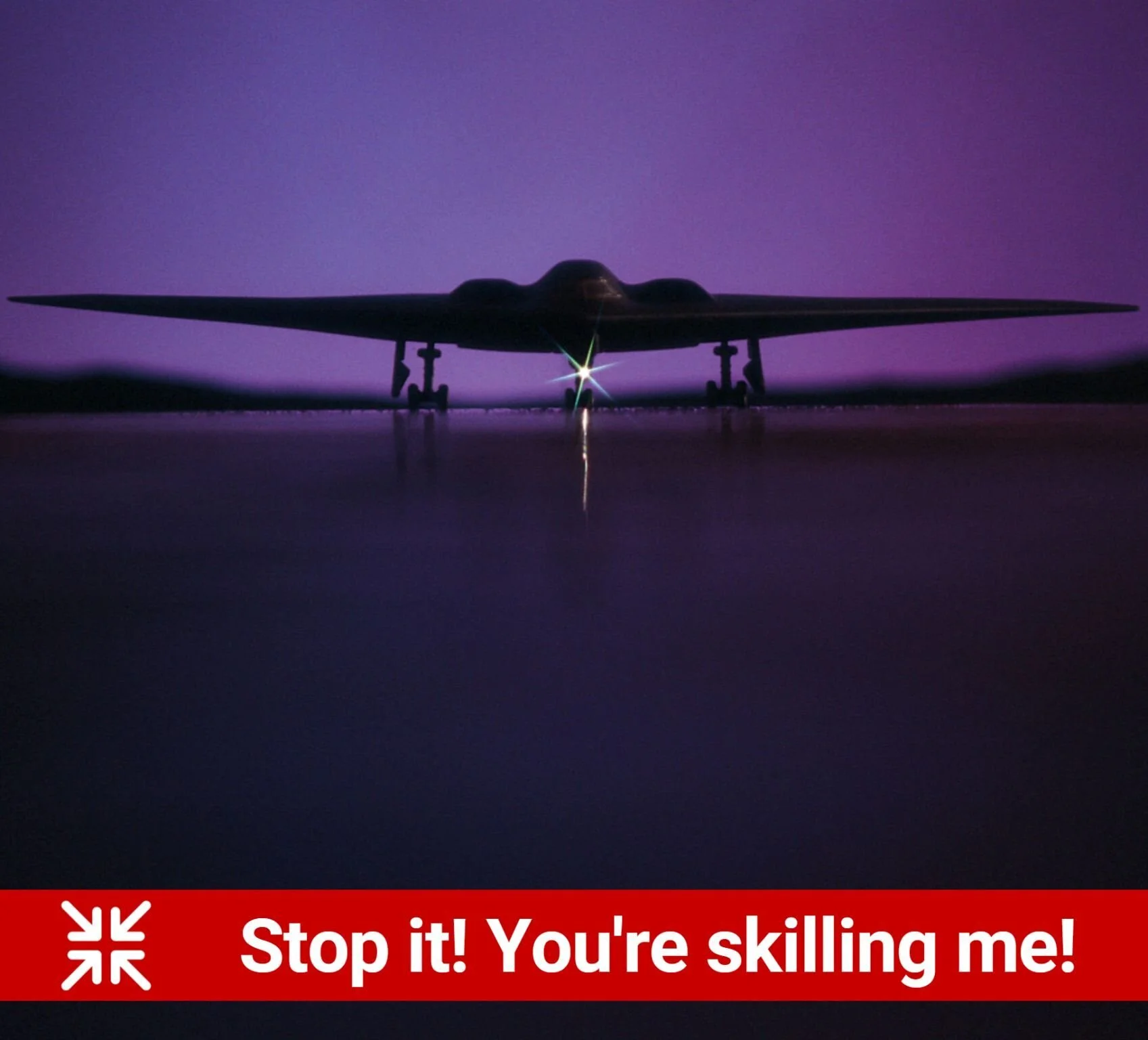 Stop it! You're skilling me!