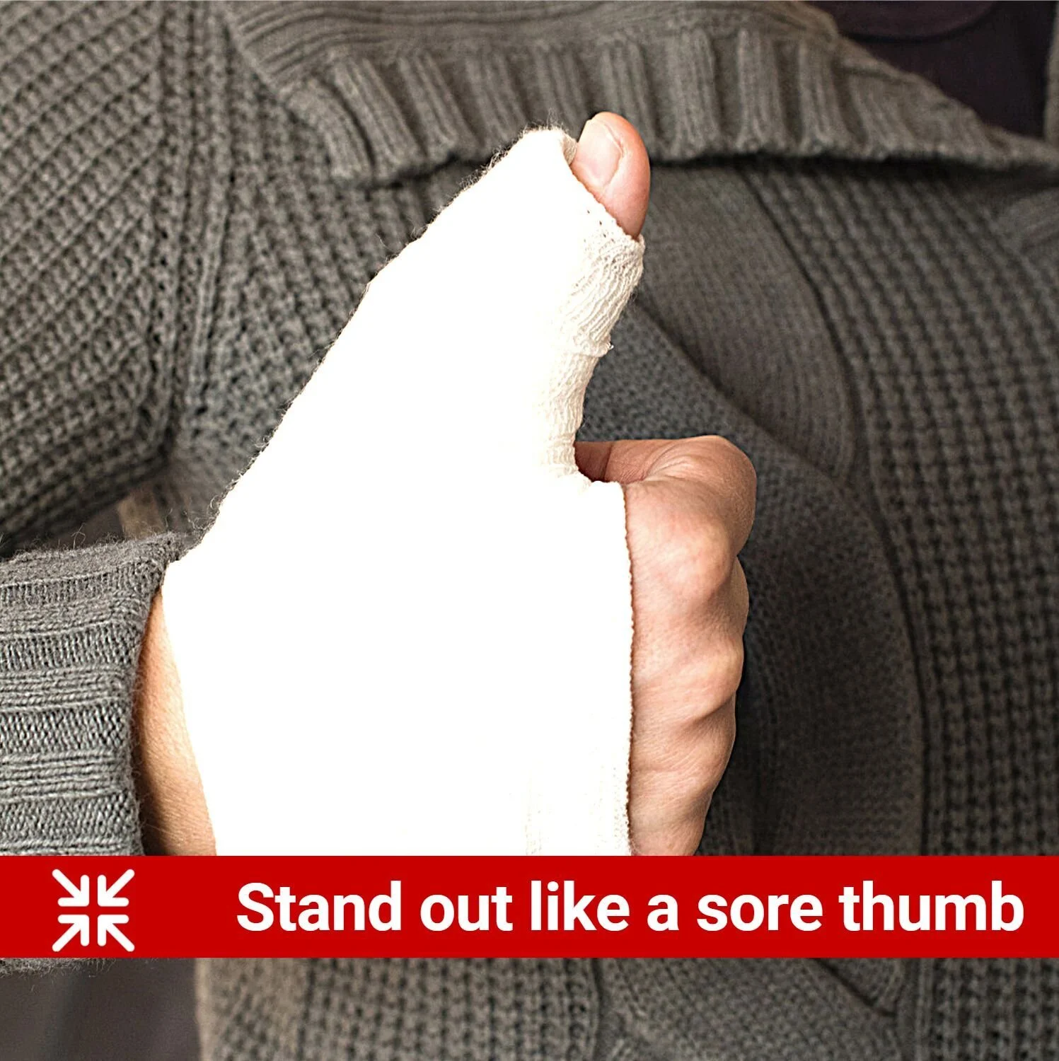 Stand out like a sore thumb