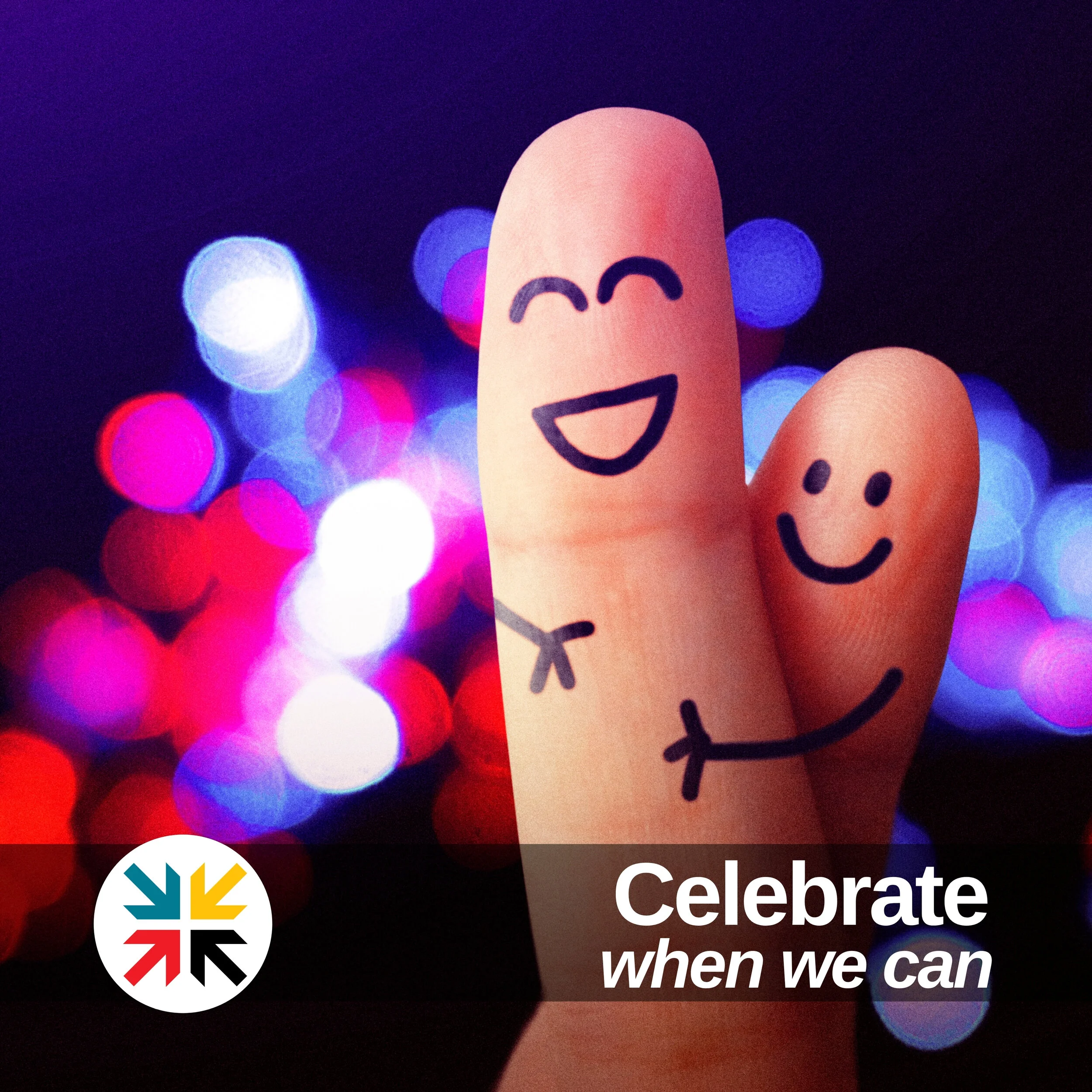 Celebrate when you can