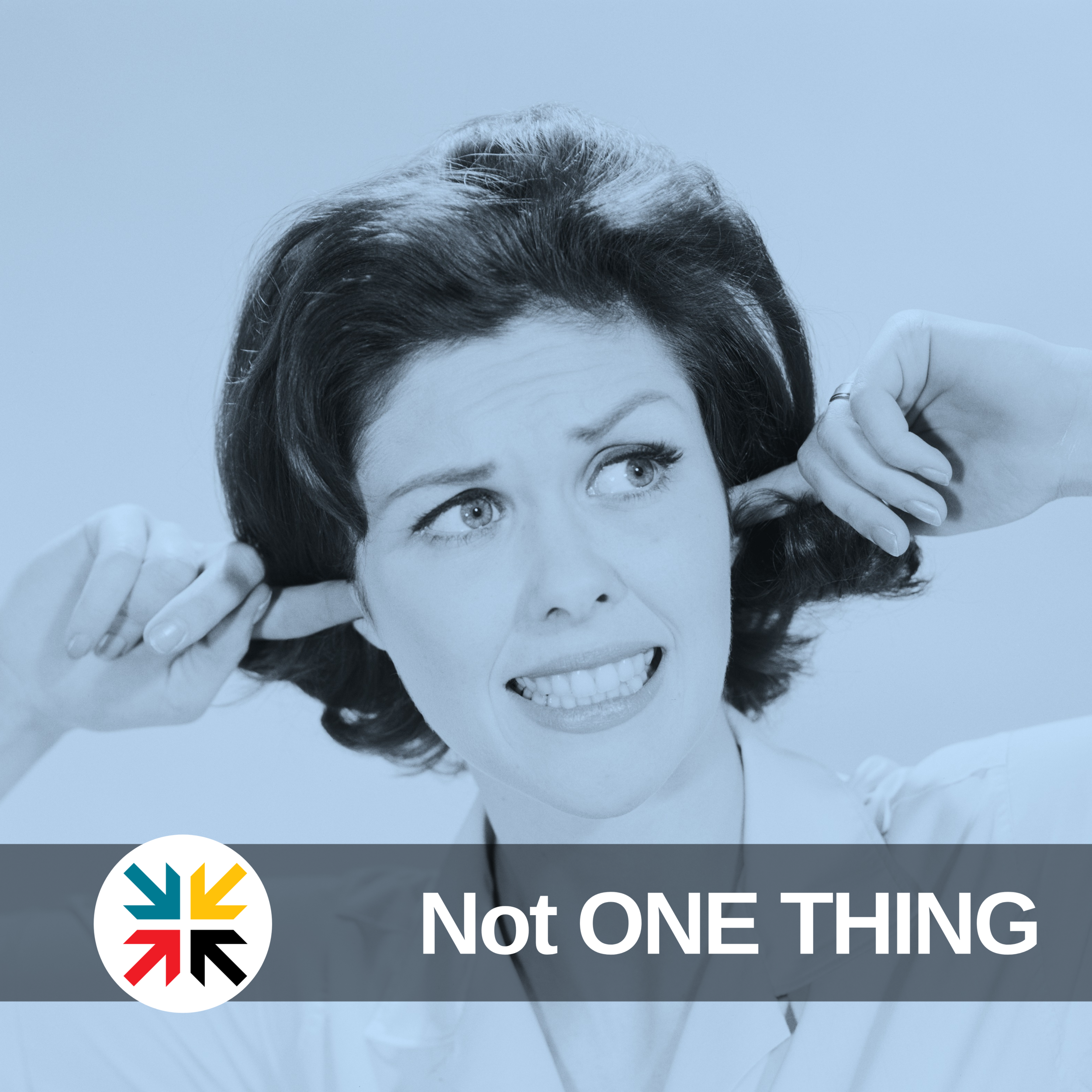 Not ONE THING