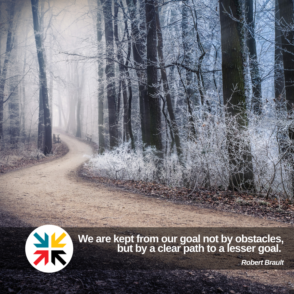      

 
   Is there ONE THING you are not pursuing? Something you are stopping yourself from achieving out of fear? Is it time to take a small and tentative step off the path to try?  If you aren't ready, at least take a closer look at your map. 
 
