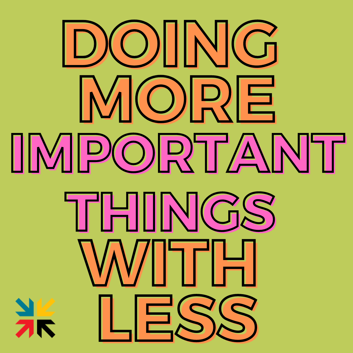 More with less
