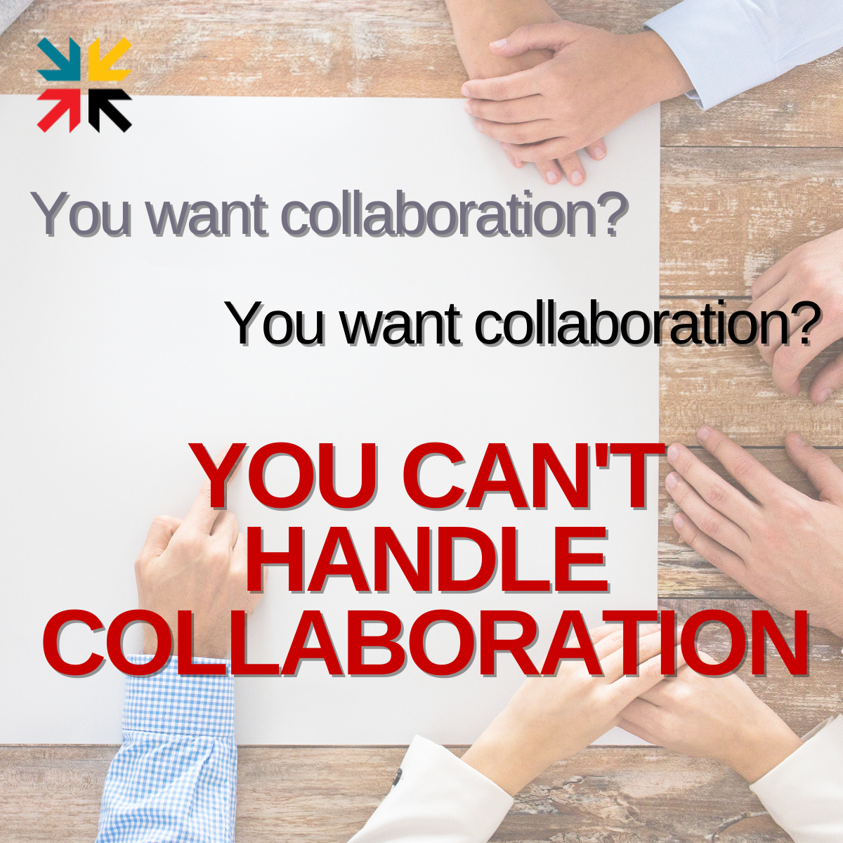 You can't handle collaboration