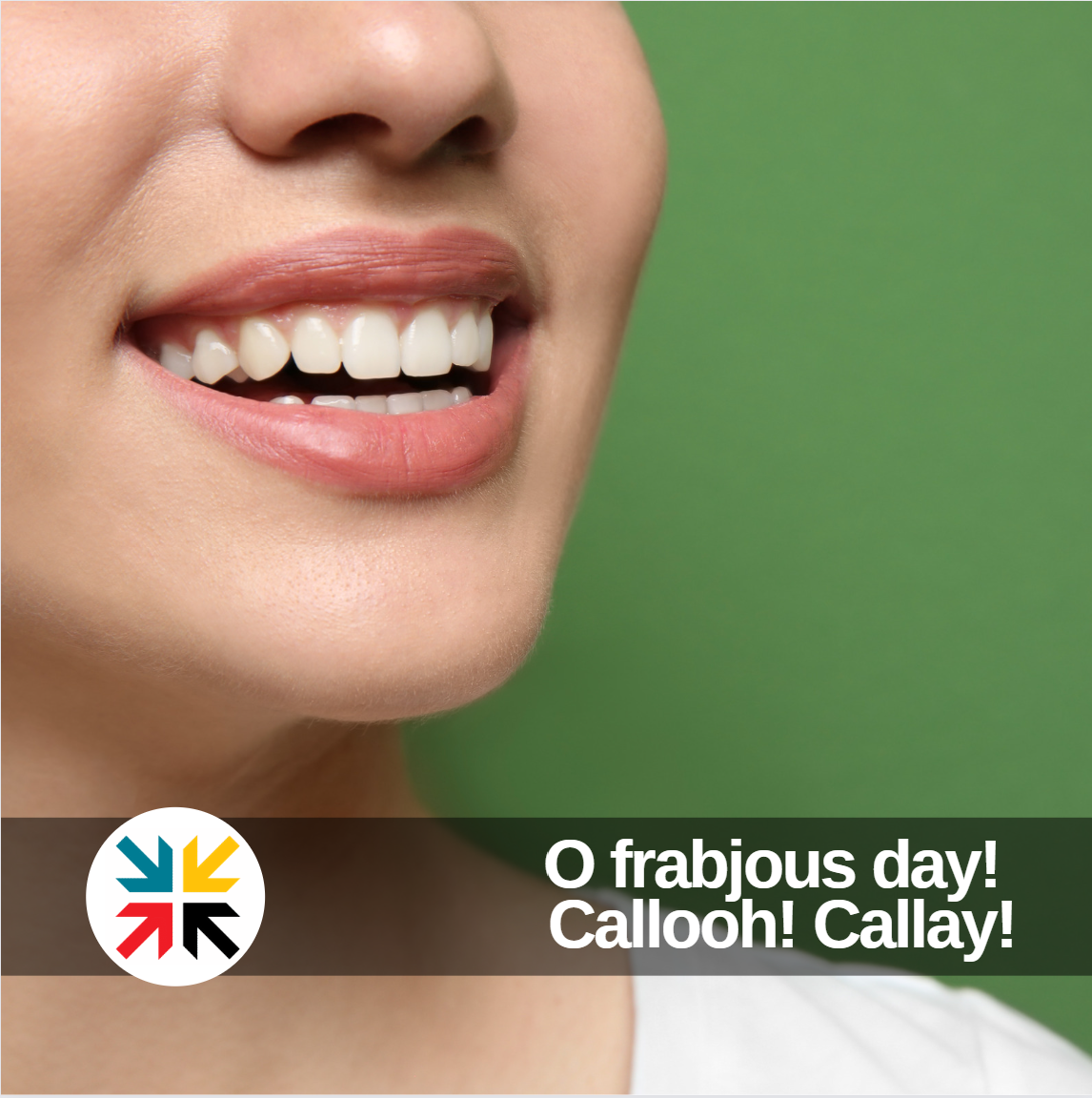 O frabjous day! Callooh! Callay!